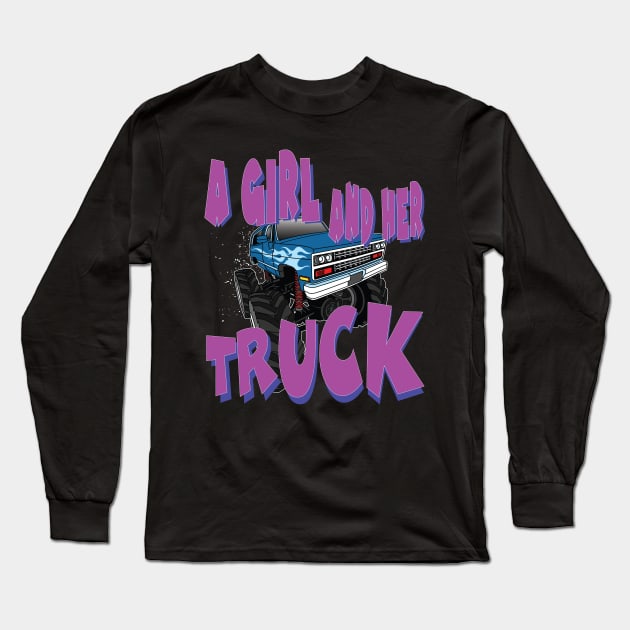 A Girl and Her Truck - Cool Female Truck Driver Gift Long Sleeve T-Shirt by Envision Styles